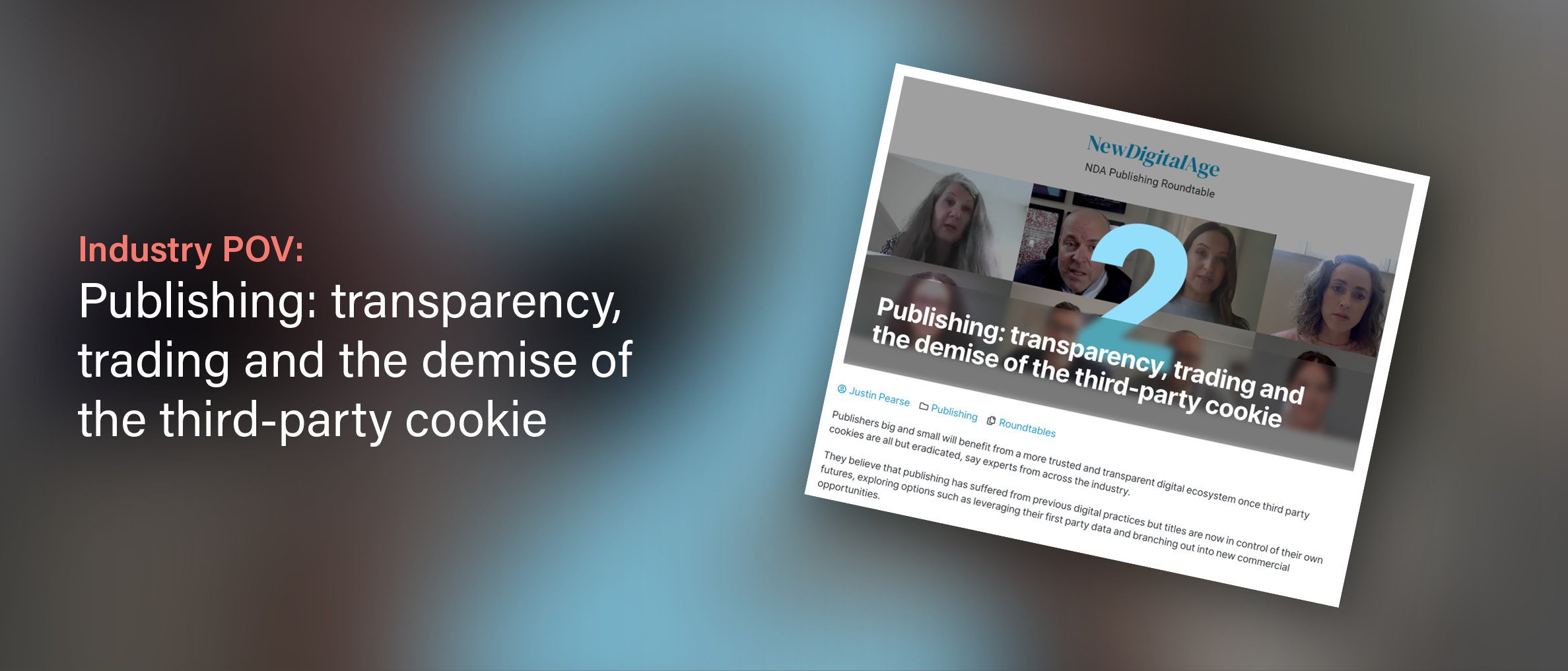 New Digital Age: Publishing—Transparency, Trading And The Demise of The Third-Party Cookie